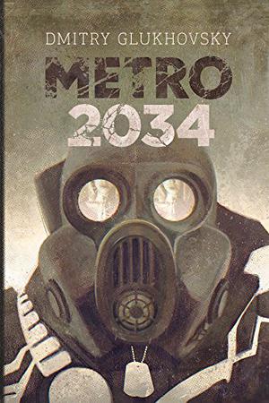 METRO 2034 by Dmitry Glukhovsky