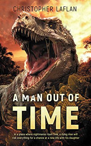 A Man Out Of Time by Christopher Laflan