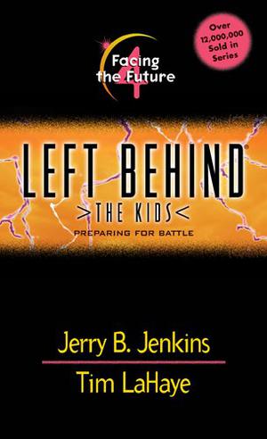 Facing the Future: Preparing for Battle (Left Behind: The Kids #4)