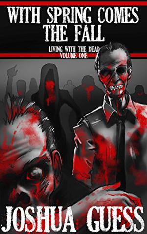 With Spring Comes the Fall by Joshua Guess