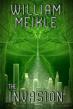 The Invasion by William Meikle