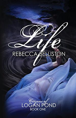 Life (Citizens of Logan Pond #1)