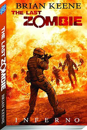 The Last Zombie: Inferno by Brian Keene