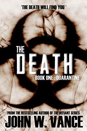 The Death: Quarantine (The Death Trilogy #1)