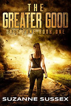 The Greater Good: A Post-Apocalyptic Zombie Survival Series by Suzanne Sussex