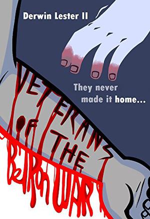 Veterans of the Belron War by Derwin Lester II
