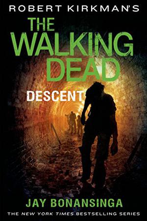 Descent (The Walking Dead: Novels #5)