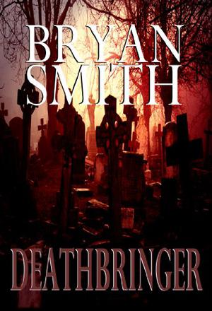 Deathbringer by Bryan Smith