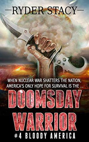 Bloody America (Doomsday Warrior #4)