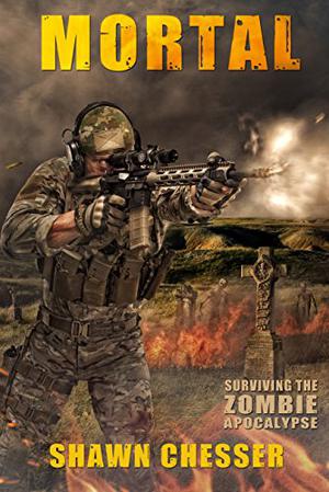 Mortal (Surviving the Zombie Apocalypse #6)