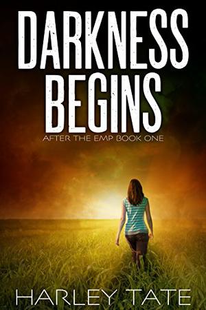 Darkness Begins: A Post-Apocalyptic Survival Thriller (After the EMP: Darkness #1)