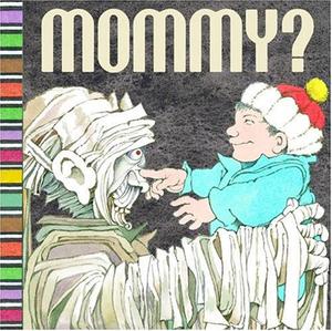 Mommy? by Maurice Sendak, Arthur Yorinks, Matthew Reinhart