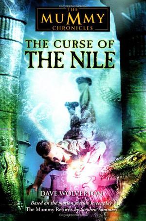 The Curse of the Nile (The Mummy Chronicles #3)