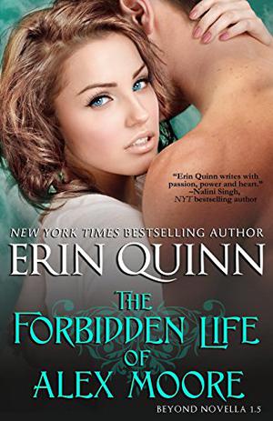 The Forbidden Life of Alex Moore by Erin Quinn