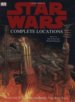 Star Wars: Complete Locations - Inside the Worlds of the Entire Star Wars Saga (Inside the Worlds of Star Wars #1-3)