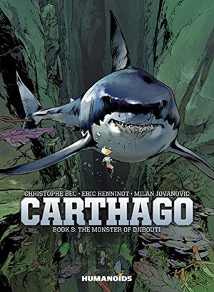 Carthago Vol. 3: The Monster of Djibouti (Carthago Single Issues #3)