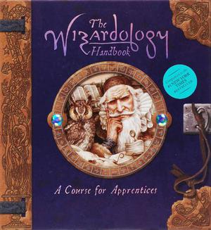 The Wizardology Handbook: A Course for Apprentices by Master Merlin, Dugald A. Steer