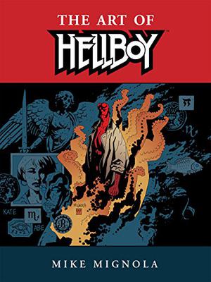 The Art of Hellboy by Mike Mignola