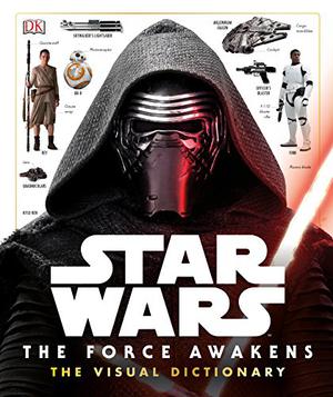 Star Wars: The Force Awakens - The Visual Dictionary (Star Wars: The Visual Dictionary #5)