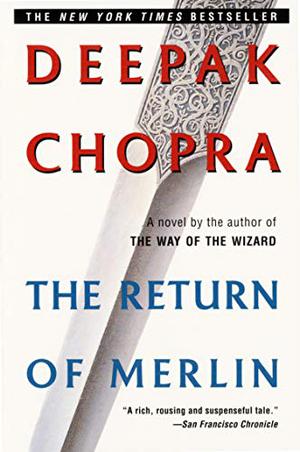 The Return of Merlin by Deepak Chopra