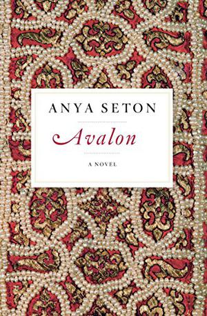 Avalon by Anya Seton, Philippa Gregory