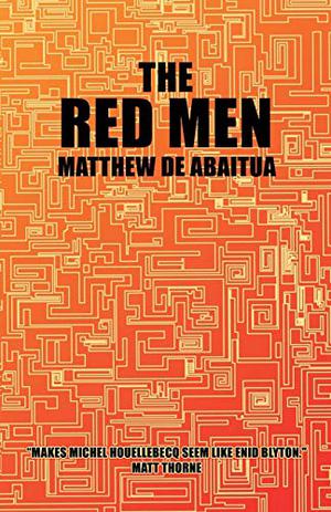 The Red Men by Matthew De Abaitua