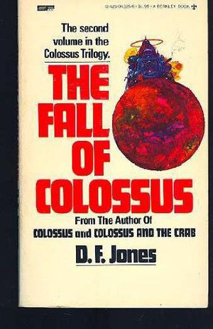 The Fall of Colossus by D.F. Jones