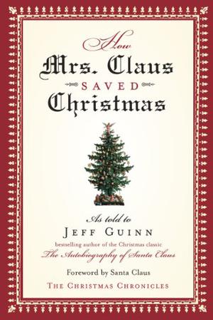 How Mrs. Claus Saved Christmas by Jeff Guinn