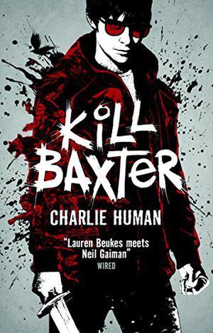 Kill Baxter by Charlie Human