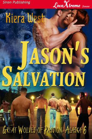 Jason's Salvation (Great Wolves of Passion, Alaska #6)