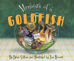 Memoirs of a Goldfish by Devin Scillian, Tim Bowers