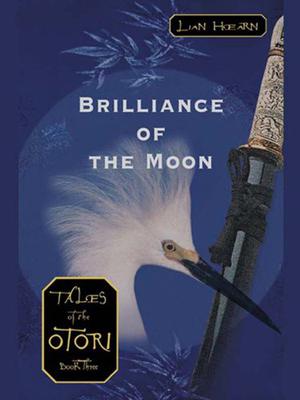 Brilliance of the Moon (Tales of the Otori #3)