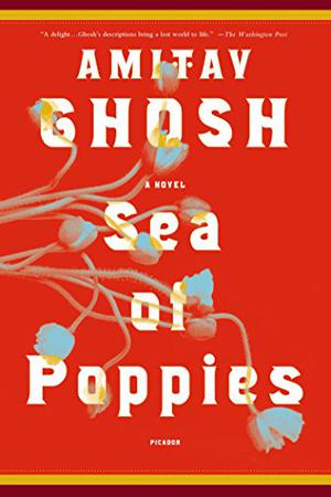 Sea of Poppies by Amitav Ghosh