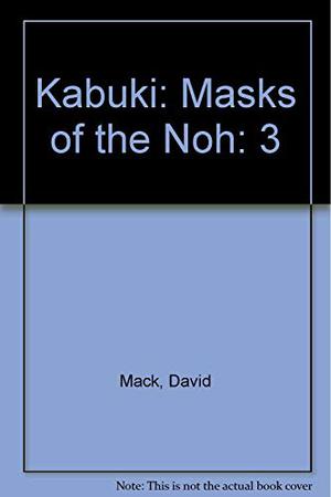 Kabuki, Vol. 3: Masks of the Noh (Kabuki #3)