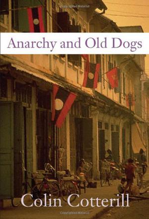 Anarchy and Old Dogs (Dr. Siri Paiboun #4)
