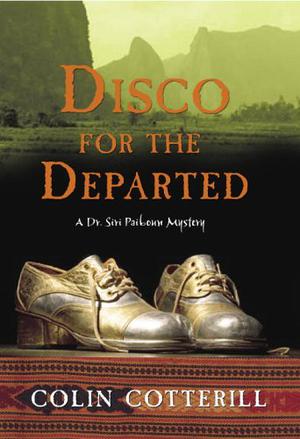 Disco For The Departed (Dr. Siri Paiboun #3)