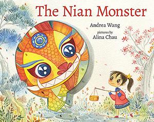 The Nian Monster by Andrea Wang