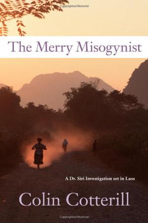 The Merry Misogynist (Dr. Siri Paiboun #6)