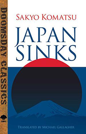 Japan Sinks: A Novel about Earthquakes by Sakyo Komatsu
