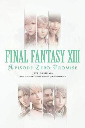 Final Fantasy XIII: Episode Zero: Promise by Jun Eishima
