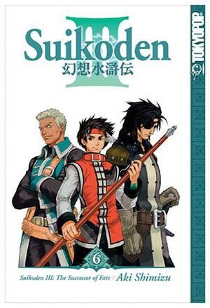 Suikoden III: The Successor of Fate, Volume 6 by Aki Shimizu, 志水 アキ