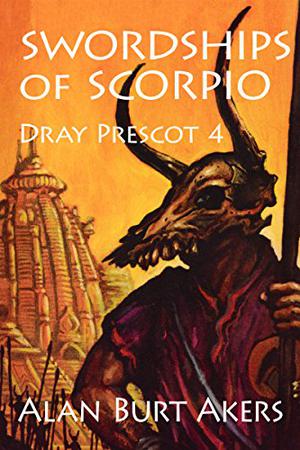 Swordships of Scorpio  (Dray Prescot, #4) (Dray Prescot #4)