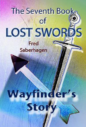 The Seventh Book of Lost Swords: Wayfinder's Story (Lost Swords #7)