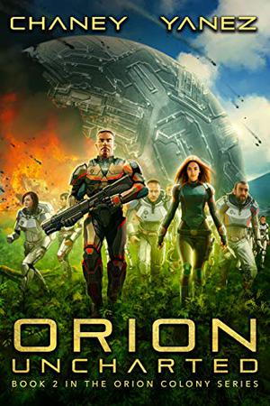 Orion Uncharted by J.N. Chaney, Jonathan Yanez