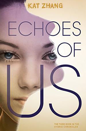 Echoes of Us (The Hybrid Chronicles #3)