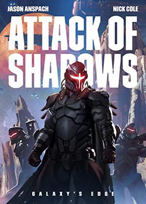 Attack of Shadows (Galaxy's Edge #4)