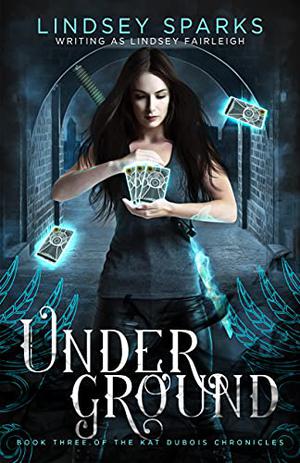 Underground (Kat Dubois Chronicles #3)