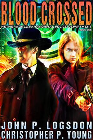 Blood Crossed (Netherworld Paranormal Police Department #1)