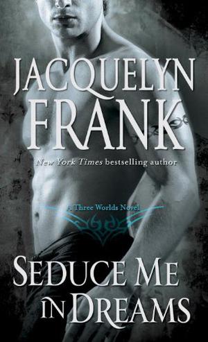Seduce Me in Dreams (Three Worlds #1)