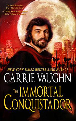 The Immortal Conquistador (Kitty Norville #15)
